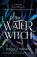 Water Witch: A totally gripping fantasy romance novel filled with mystery