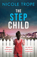 Stepchild: A completely gripping psychological thriller full of twists