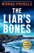 Liar's Bones: A completely unputdownable crime thriller set in the Scottish Highlands