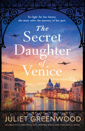 Secret Daughter of Venice: An absolutely emotional and gripping World War 2 historical novel