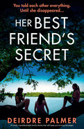 Her Best Friend's Secret: A totally unputdownable family drama that will keep you turning the pages