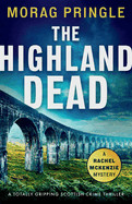 Highland Dead: A totally gripping Scottish crime thriller