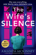 Wife's Silence: A completely addictive psychological thriller with a heart-stopping twist