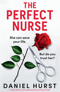 Perfect Nurse: A totally addictive and unputdownable psychological thriller