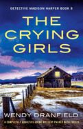 Crying Girls: A completely addictive crime mystery packed with twists