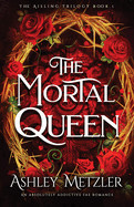 Mortal Queen: An absolutely addictive fae romance