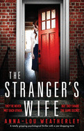 Stranger's Wife: A totally gripping psychological thriller with a jaw-dropping twist