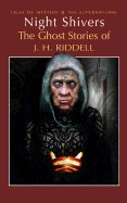 Night Shivers: The Ghost Stories of Mrs J.H. Ridell