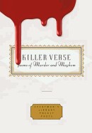 Killer Verse: Poems of Murder and Mayhem. Compiled by Harold Schechter and Kurt Brown