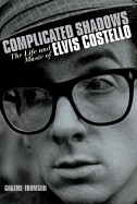 Complicated Shadows: The Life and Music of Elvis Costello