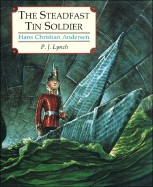 Steadfast Tin Soldier: Hans Christian Andersen