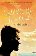 Call Me by Your Name. Andr Aciman