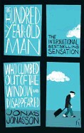 Hundred-Year-Old Man Who Climbed Out of the Window and Disappeared. by Jonas Jonasson