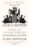 Jury of Her Peers: American Women Writers from Anne Bradstreet to Annie Proulx