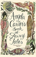 Angela Carter's Book of Fairy Tales. Edited by Angela Carter (UK)