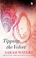 Tipping the Velvet. by Sarah Waters