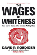 Wages of Whiteness: Race and the Making of the American Working Class (Revised)