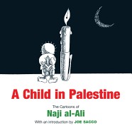 Child in Palestine: The Cartoons of Naji Al-Ali