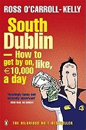 South Dublin: How to Get by On, Like, 10,000 Euro a Day. Ross O'Carroll-Kelly