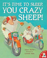 It's Time to Sleep, You Crazy Sheep!. Alison Ritchie