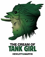 Cream of Tank Girl: The Art and Craft of a Comics Icon