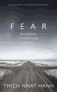 Fear: Essential Wisdom for Getting Through the Storm. Thich Nhat Hanh