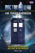 Doctor Who: The Tardis Handbook: The Official Guide to the Best Ship in the Universe