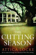 Cutting Season. Attica Locke