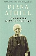 Somewhere Towards the End. Diana Athill