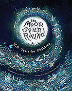 Moon Spun Round: W. B. Yeats for Children