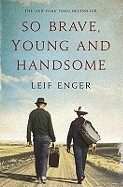 So Brave, Young, and Handsome. Leif Enger