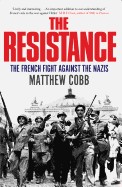 Resistance: The French Fight Against the Nazis