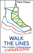 Walk the Lines: The London Underground, Overground