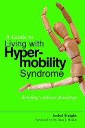 Guide to Living with Hypermobility Syndrome: Bending Without Breaking