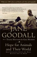 Hope for Animals and Their World: How Endangered Species Are Being Rescued from the Brink. Jane Goodall with Thane Maynard & Gail Hudson