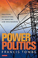 Power Politics: Political Encounters in Industry and Engineering