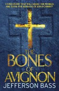 Bones of Avignon. Jefferson Bass