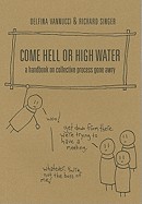 Come Hell or High Water: A Handbook on Collective Process Gone Awry