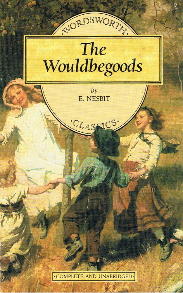 The Wouldbegoods (Wordsworth Children's Classics)