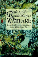Art of Renaissance Warfare: From the Fall of Constantinople to the Thirty Years War