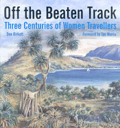 Off the Beaten Track: Three Centuries of Women Travellers