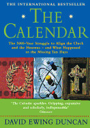 Calendar: 5000 Year Struggle to Align the Clock & the Heavens & What Happened to the Missing 10 Days (Revised)