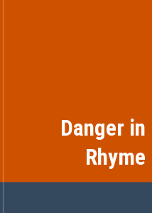 Danger in Rhyme