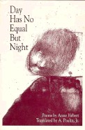 Day Has No Equal But Night: Bilingual Edition (Bilingual)