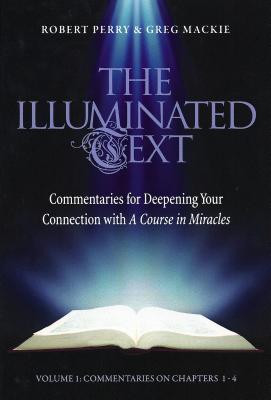 The Illuminated Text: Vol. 1: Commentaries on Chapters 1-4