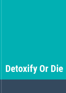 Detoxify Or Die