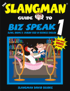 Biz Speak 1: Slang, Idioms & Jargon Used in Business English