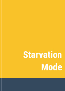 Starvation Mode