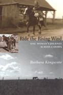 Ride the Rising Wind: One Woman's Journey Across Canada