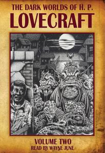 The Dark Worlds of H.P. Lovecraft, Vol 2